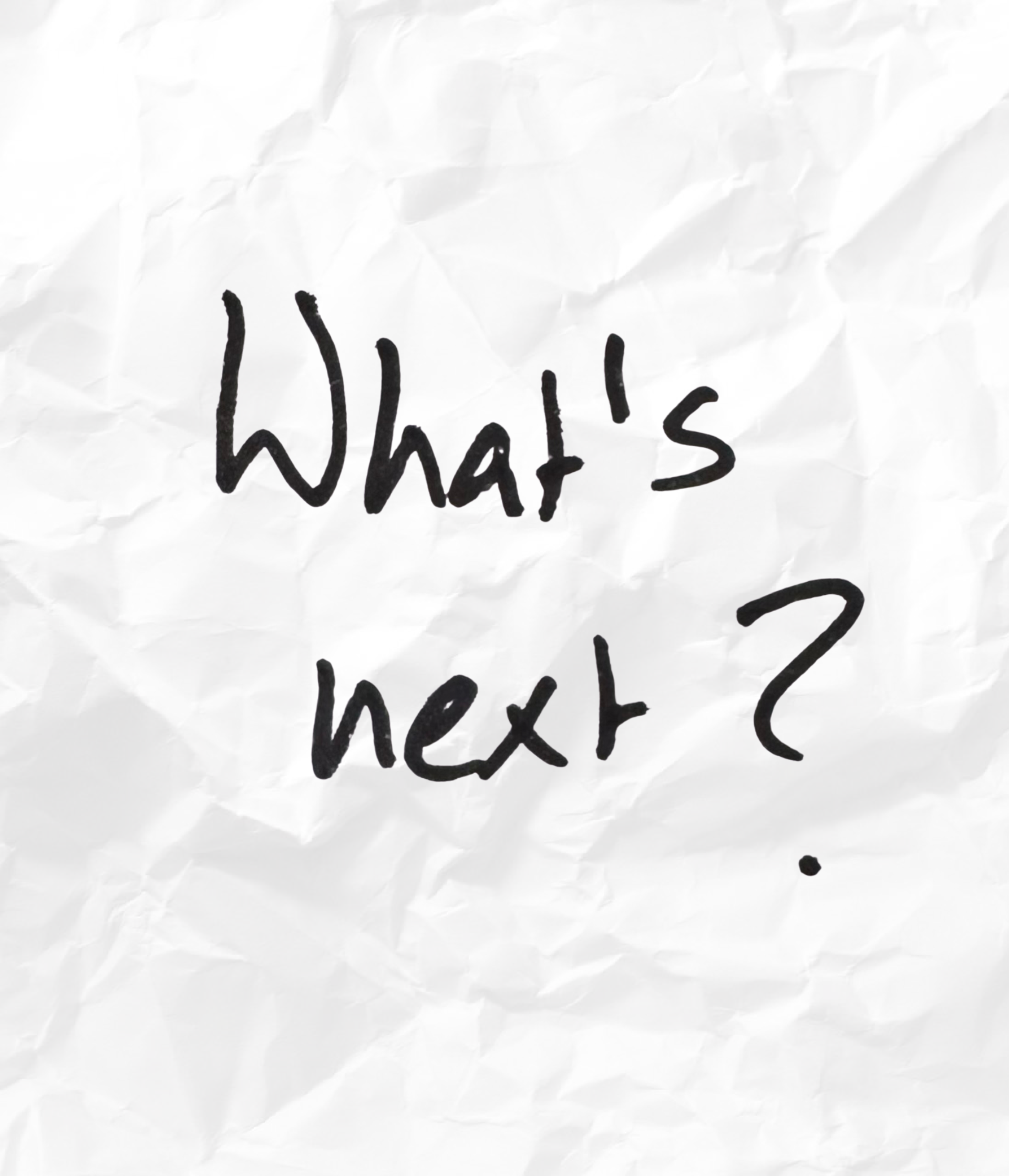 What's next?