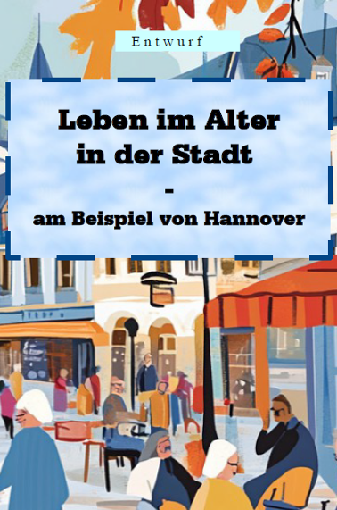 Leben im Alter in der Stadt Hannover