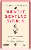 Buchcover von Jochen Oppermann – Burnout, Gicht und Syphilis