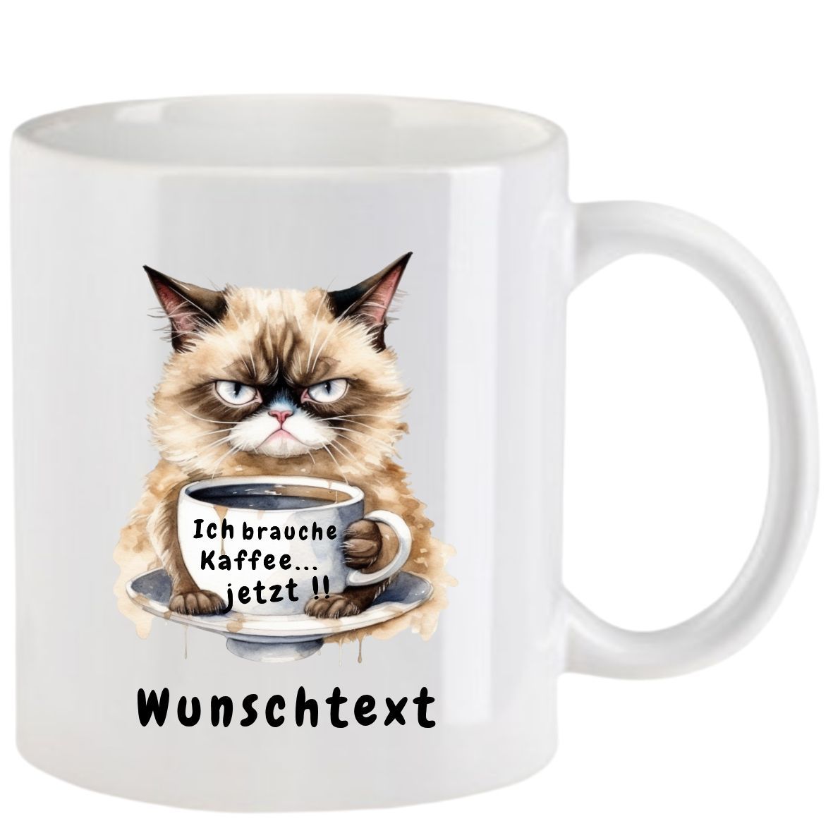 Weißer Becher mit mürrischer Katze, die eine Kaffeetasse hält; der Text lautet „Ich brauche jetzt Kaffee!“ und „Wunschtext“.