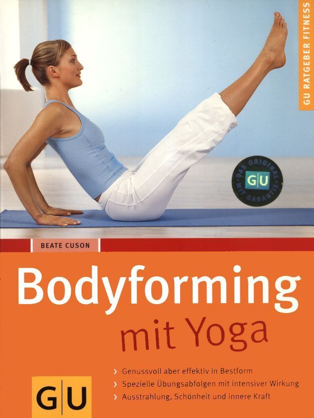 Buch von Beate Cuson: Bodyforming mit Yoga
Gräfe und Unzer Verlag 2005
128 Seiten