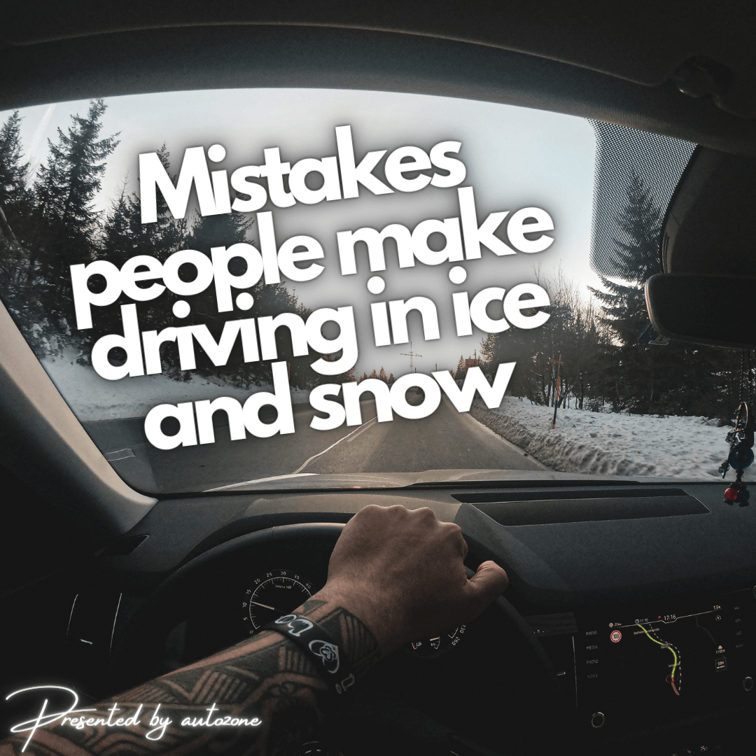 Mistakes People make driving in ice and snow