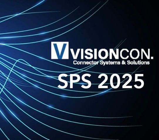 SPS 2025 Messeauftritt VISIONCON. | Connector Systems & Solutions
