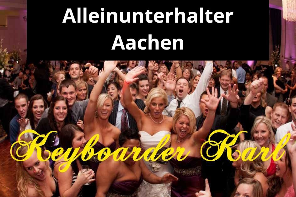 Alleinunterhalter Aachen sowie auch DJ Aachen