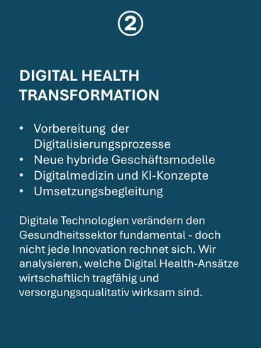 Vorbereitung der Digitalisierungsprozesse,
Neue hybride Geschäftsmodelle und ihre Wirtschaftlichkeit. Digitalmedizin und KI-Konzepte, Umsetzungsbegleitung,
Digital Health-Ansätze