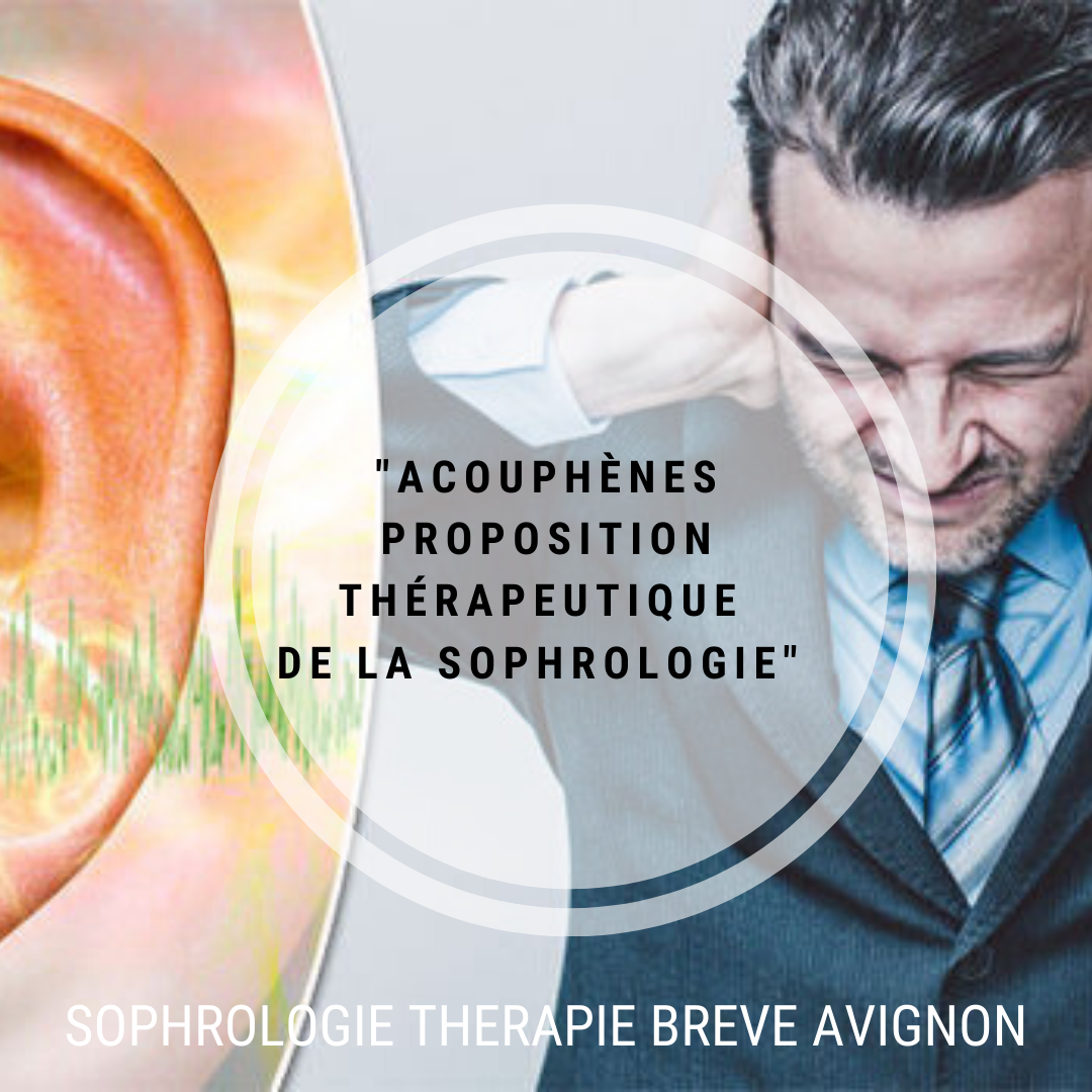 Le Traitement Des Acouphènes Par La Sophrologie à Avignon