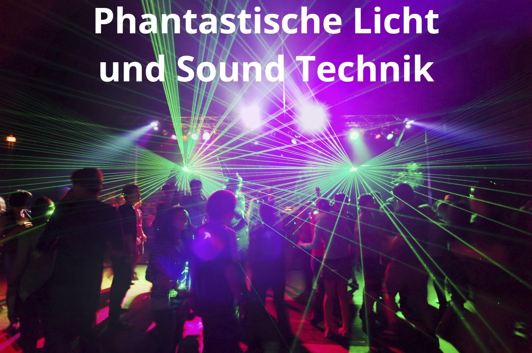 Phantastische Licht und Sound Technik