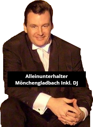 Alleinunterhalter Mönchengladbach - Phantastischer Entertainer !