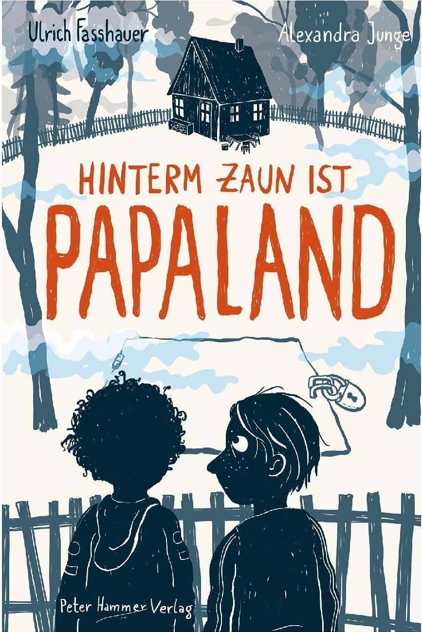 Hinterm Zaun ist Papaland, Kinderbuch von Ulrich Fasshauer mit Illustrationen von Alexandra Junge, 2026 erschienen im Peter Hammer Verlag