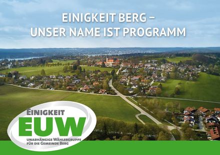Wahlbroschüre der EUW - Einigkeit unabhänige Wählergruppe für die Gemeinde Berg zur Gemeinderatswahl - Kommunalwahl 2020