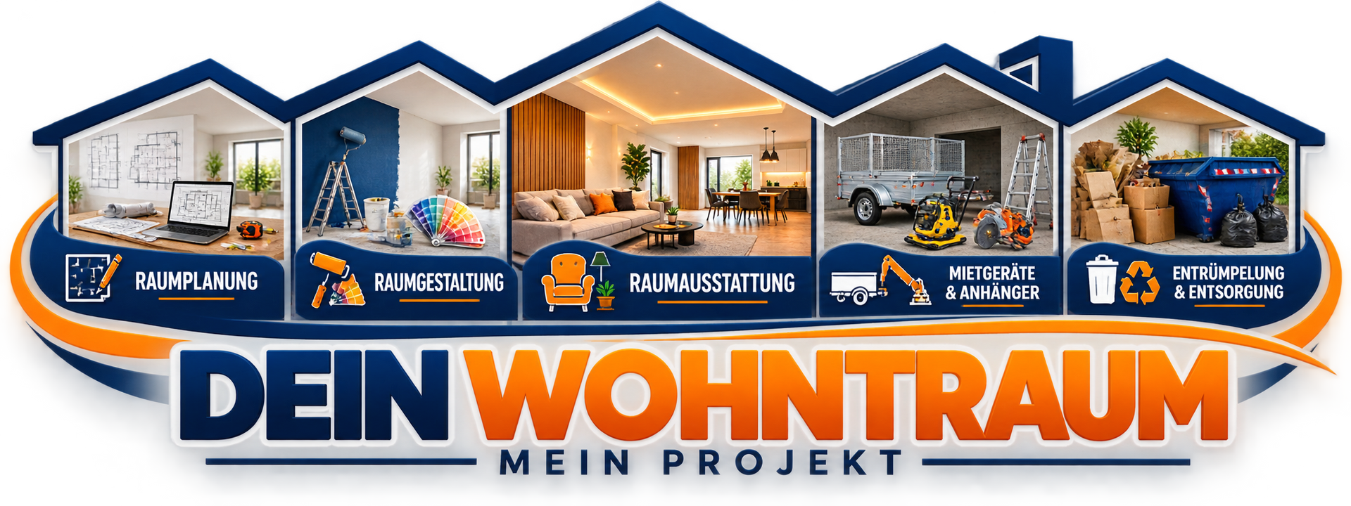 Dein Wohntraum – Raumplanung, Raumgestaltung, Raumausstattung, Mietgeräte und Entrümpelung