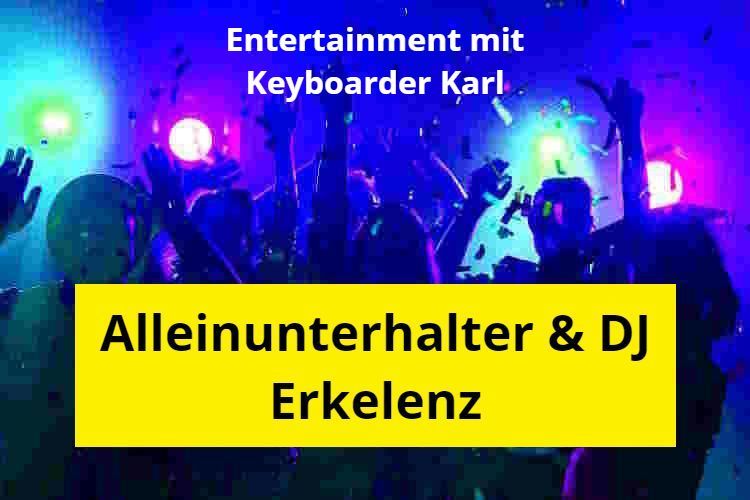 Alleinunterhalter Erkelenz - Dj Erkelenz - Keyboarder Karl für alle Events und um Erkelenz - NRW