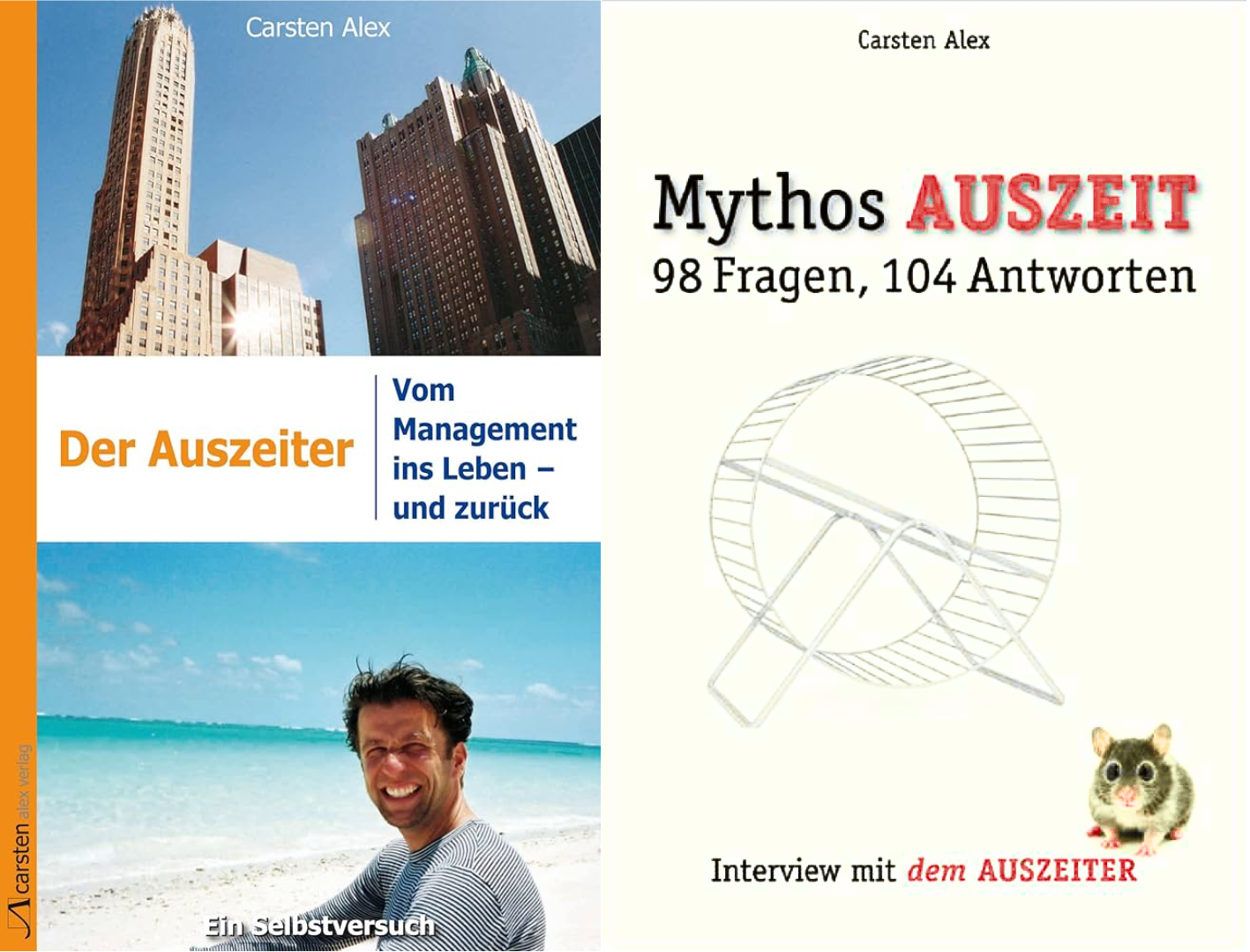 Coveransicht von zwei Büchern von Autor Carsten Alex: Der Auszeiter und Mythos Auszeit