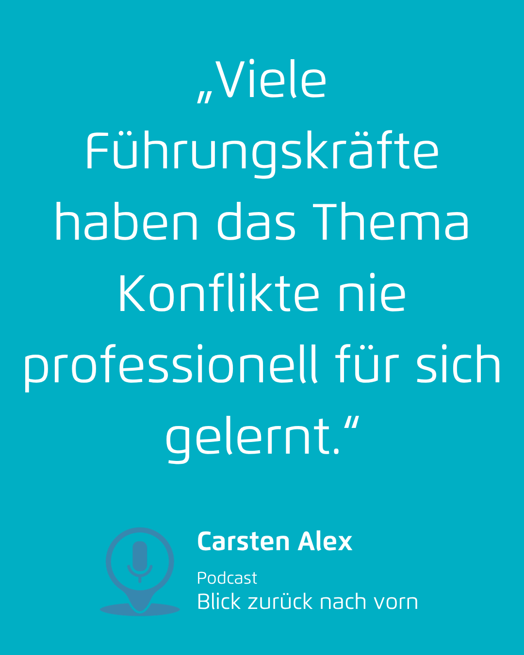 Türkiser Hintergrund mit Zitat in Weiß über Konflikte und Führungskräfte von Carsten Alex.
