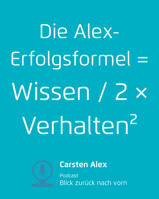 Türkisfarbene Titelfolie mit weißem Text: „Die Alex-Erfolgsformel = Wissen / 2 × Verhalten²“