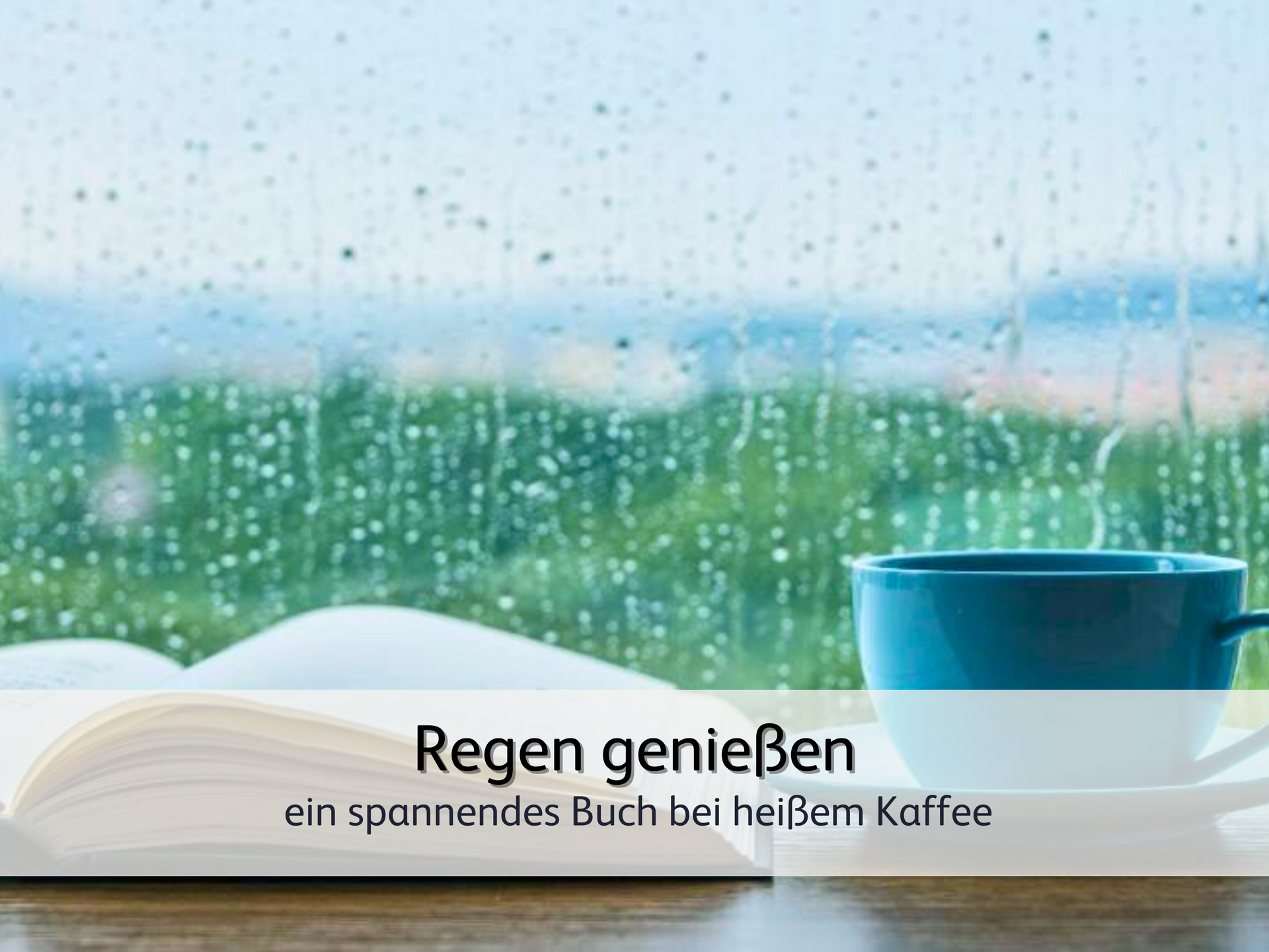 Eine heiße Tasse Tee und ein spannendes Buch bei Regen