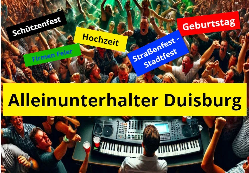 Alleinunterhalter Duisburg - Firmen Feier - Schützenfest Oktoberfest Geburtstag Hochzeit