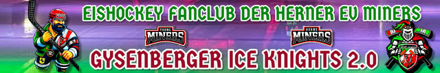 Eishockey Fanclub der Herner EV Miners
Gysenberger Ice Knights 2.0