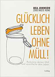 Buch - Glücklich Leben ohne Müll