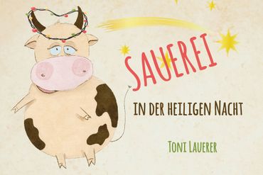 Sauerei in der heiligen Nacht - Toni Lauerer