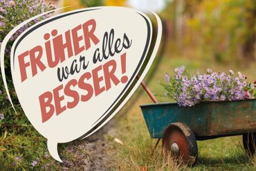 Früher war alles besser