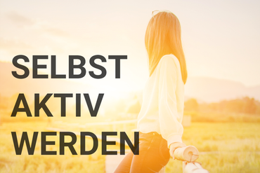 Selbst aktiv werden - die beste Unterstützung für den Körper