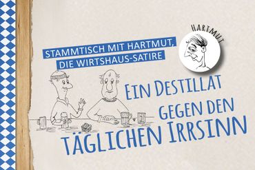 Stammtisch mit Hartmut - die Wirtshaus-Satire