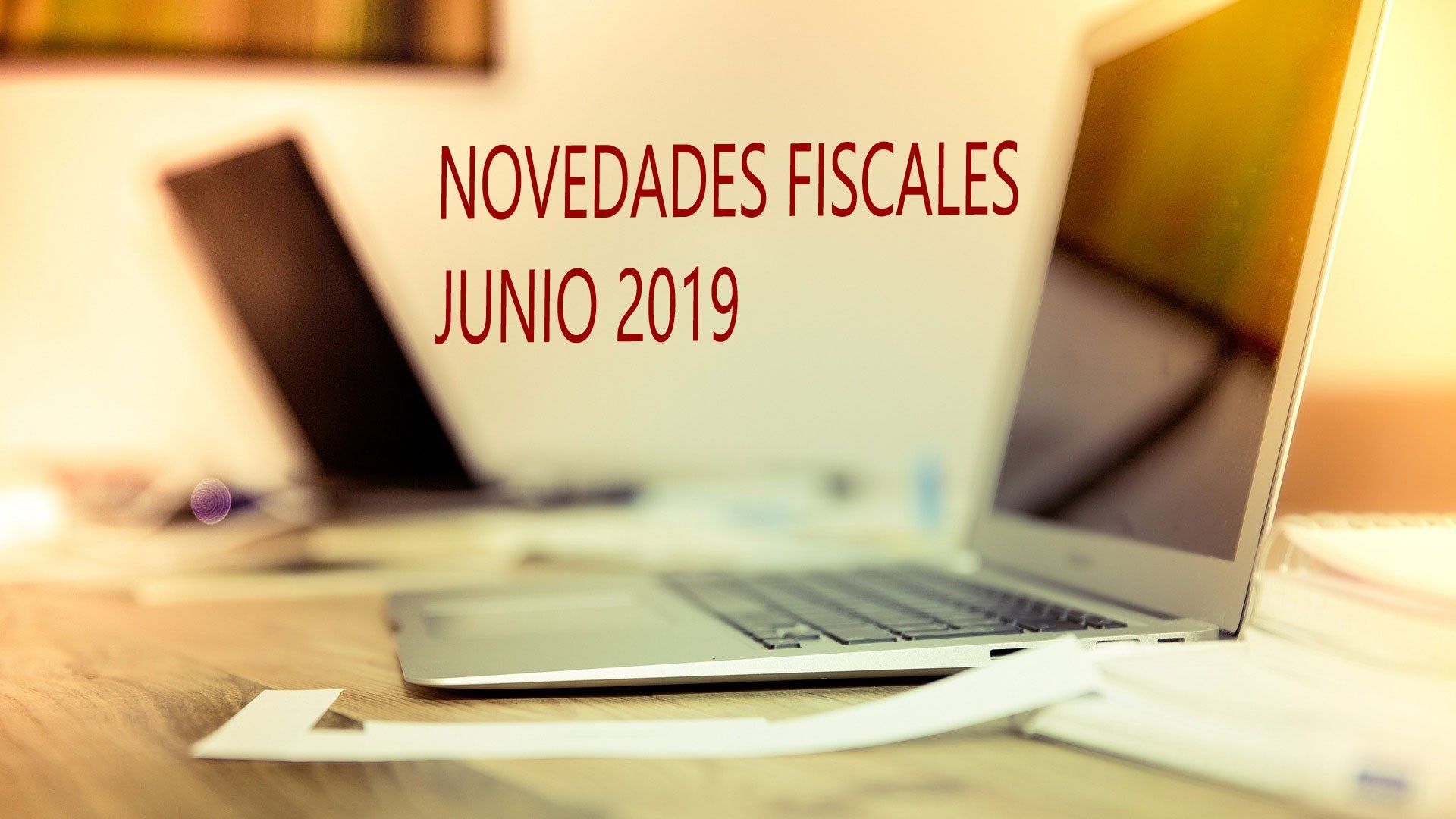 Boletín fiscal junio 2019