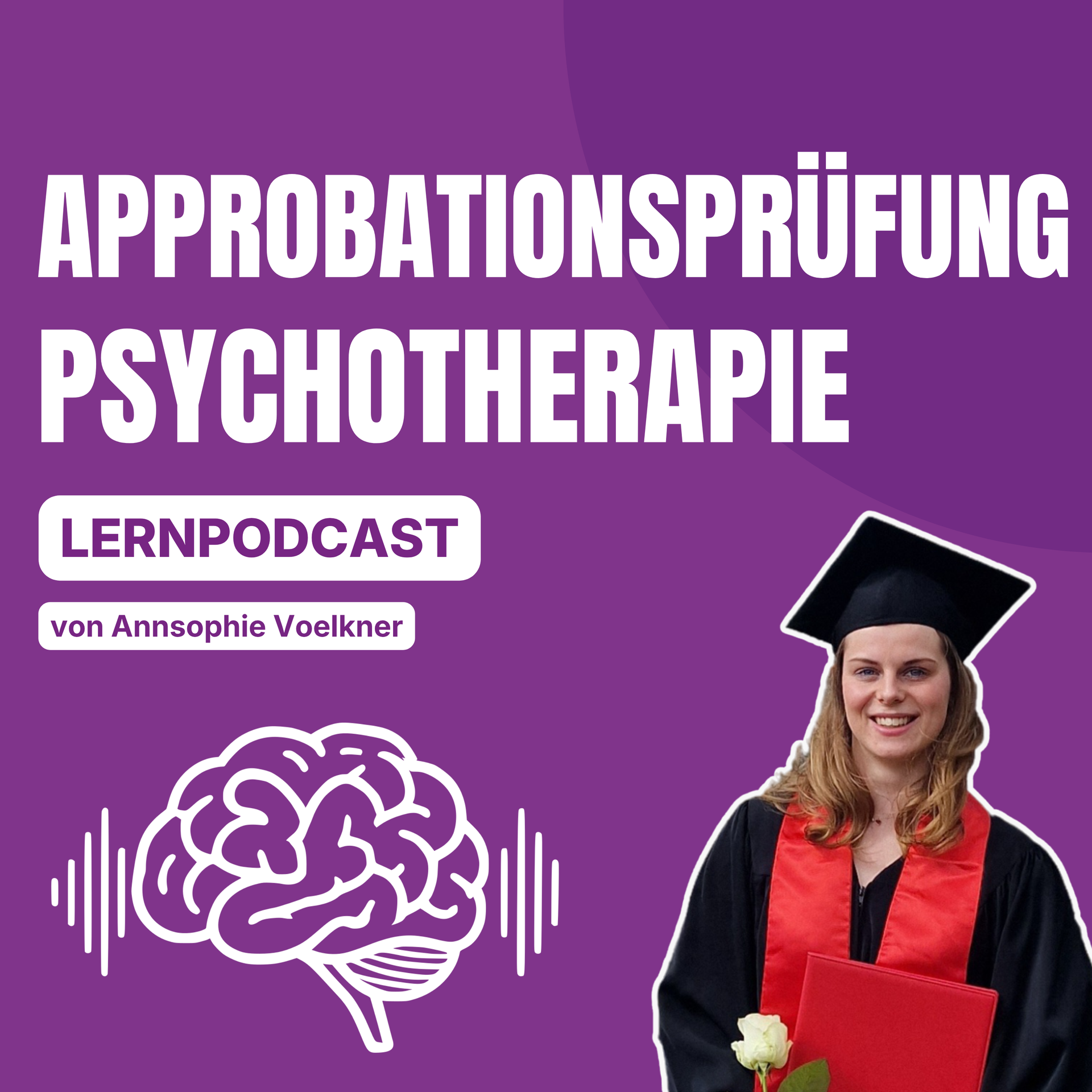 Approbationsprüfung Psychotherapie Prüfungsvorbereitung Cover des Lernpodcasts zur Approbationsprüfung Psychotherapie von Annsophie Voelkner, PsyLearn