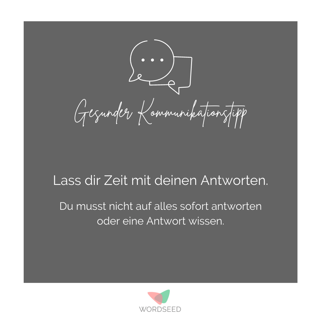 Lass dir Zeit mit deinen Antworten