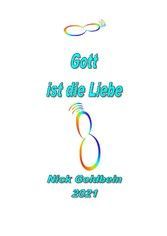 Buchcoverbild: Liegendes in Regenbogenfarben Unendlichkeitszeichen als die Zahl Acht mit Regenbogenfarben und rechts vierfachem Regenbogen. darunter Stehende Acht oben mit Vierfachem Regenbogen Engelsymbol in einer Wolke
Text: Gott ist die Liebe.