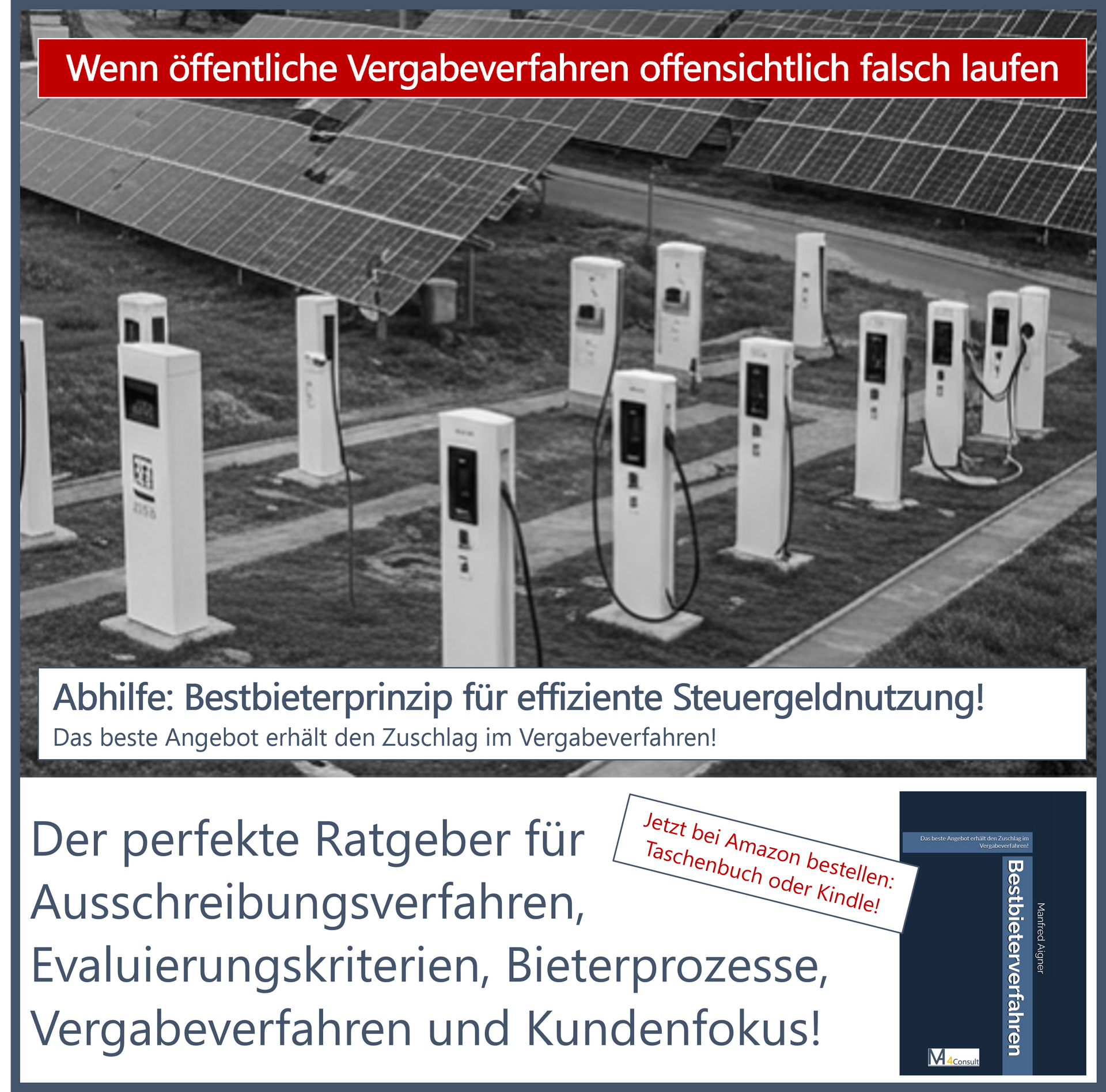 Wenn öffentliche Vergabeverfahren falsch laufen kommt es zur Verschwendung von Steuergeldern. Abhilfe durch das Bestbieterprinzip. Buch als Ratgeber für Ausschreibungsverfahren, Bieterprozesse, Vergabeverfahren und Kundenfokus.