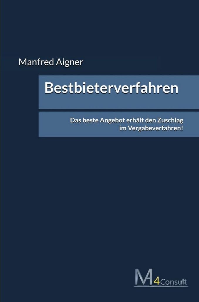 Bestbieterprinzip Ratgeber Bestbieterverfahren - das beste Angebot erhält den Zuschlag im Vergabeverfahren. Fachbuch über Bestbieterprinzip im Vergaberecht und Ausschreibungsverfahren mit Beschreibung der Vorteile im Vergleich zum Billigstbieterprinzip und Vermeidung von Fehlern bei der öffentlichen Beschaffung.