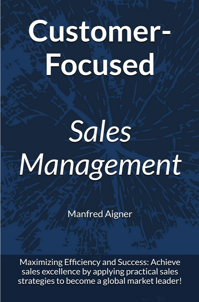 Sales Management Guide New Cover of the book: Customer-Focused Sales Management - Strategies for Maximizing Efficiency and Success shows how to achieve sales excellence by applying practical sales strategies to become a global market leader. During times of global trade uncertainty customer focus and customer centricity secures sales excellence by applying practical sales strategies for global market leadership