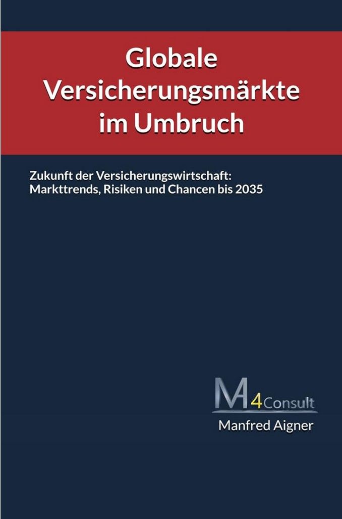 Versicherungsbranche Ratgeber Globale Versicherungsmärkte und Versicherungswirtschaft im Umbruch. Überblick über die Versicherungsindustrie, Markttrends, Prognosen, Risken und Chancen. Geopolitische Krisen, Wirtschaftswachstum, technologische Innovationen und wirtschaftliche Herausforderungen für Versicherungen.