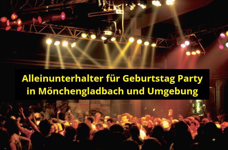 Alleinunterhalter Mönchengladbach - Geburtstag Party Musik