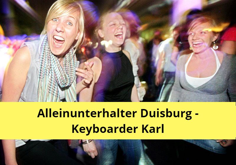 Alleinunterhalter in Duisburg gesucht ? Keyboarder Karl ! Super Musik und top Anlage