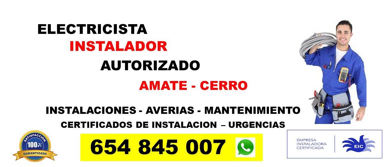 Electricista Amate Cerro 654845007 Instalador Autorizado Urgente