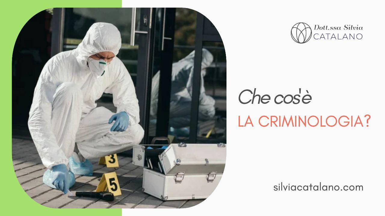Che cos'è la criminologia e qual è il ruolo del criminologo?