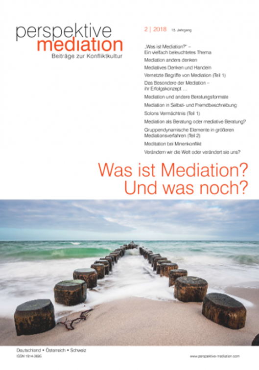 Mediation anders denken Mediation braucht Paradigmenwechsel In: Perspektive Mediation 2/2018 Karl Kreuser, Apr 2018