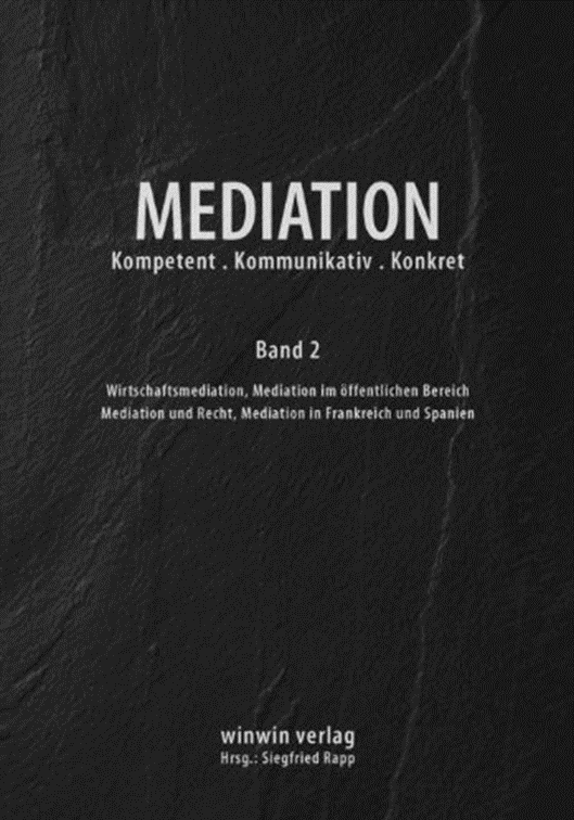 Knallhartes Management und Mediation zur Gestaltung von Konfliktkultur In: Mediation: Kompetent. Kommunikativ. Konkret. Band 2. Thomas Robrecht