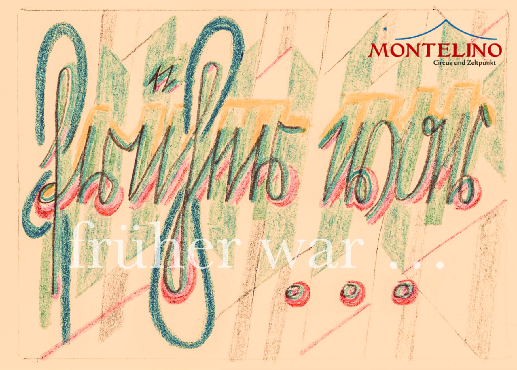 in Sütterlin steht auf diesem Bild "früher war..." geschrieben - dem Titel der Zirkusvorstellung.