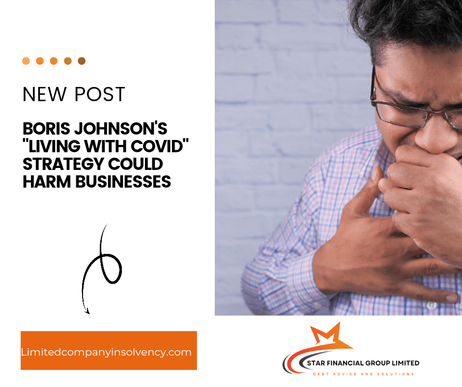 Boris Johnson's living wih covid strategy could harm businesses with picture of sad business man coughing