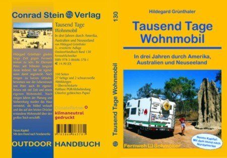 Conrad Stein Verlag »Tausend Tage Wohnmobil - in drei Jahren durch Amerika, Australien und Neuseeland«  Reisebericht, Fernwehschmöker, Reisebuch, Wohnmobil-Verschiffung