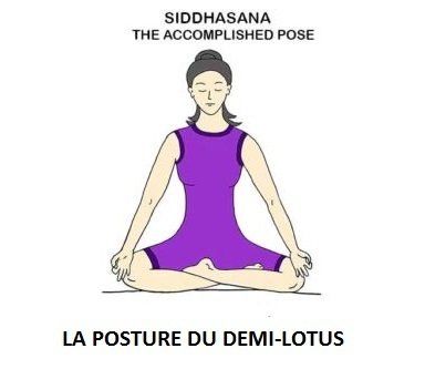 Siddhasana - la posture du demi-lotus - the accomplished pose