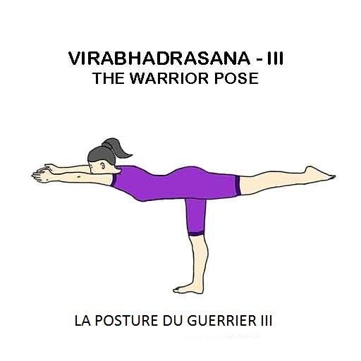 Virabhadrasana III - la posture du guerrier III - the warrior pose III
