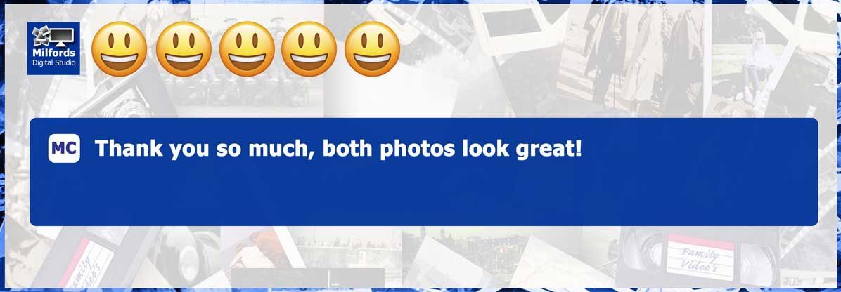 Comment for photo restorations at Milfords Digital Studio in Wakefield, we're glad you're pleased with your photos.