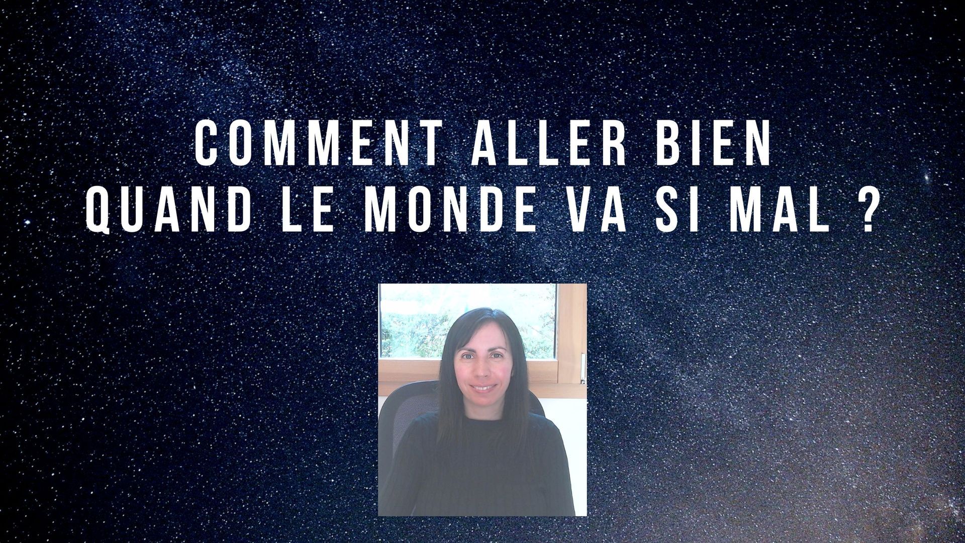 Comment aller bien quand le monde va si mal ?