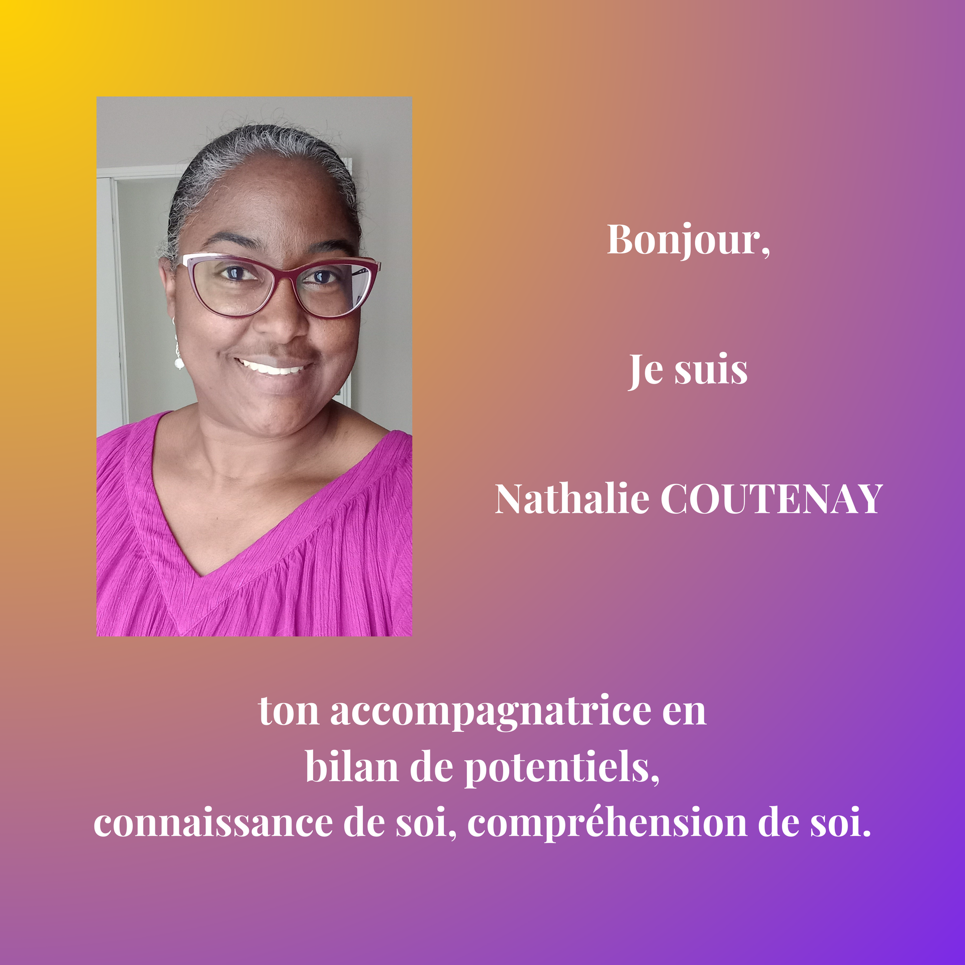 Nathalie COUTENAY ton accompagnatrice en bilan de potentiels, connaissance de soi, compréhension de soi