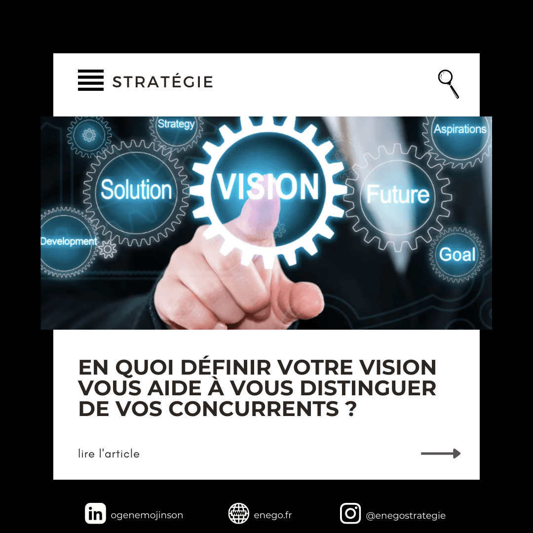 Définissez votre vision pour vous distinguer de vos concurrents